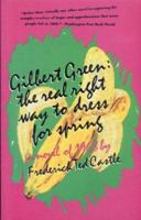 Gilbert Green: The Real Right Way to Dress for Spring 0914232762 Book Cover