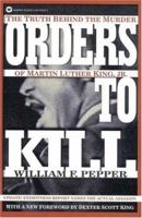 Orders to Kill: The Truth Behind the Murder of Martin Luther King Jr. 0786702532 Book Cover