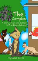 The Complex: A Story about Cats Ferrets and Unlikely Friends 1477642633 Book Cover