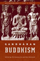 Gandharan Buddhism: Archaeology, Art, and Texts 0774810807 Book Cover