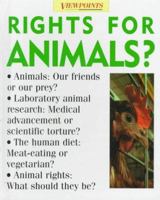 Rights for Animals? (Viewpoints) 0531144143 Book Cover