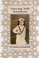 Dancing with Bianchina 1453648658 Book Cover