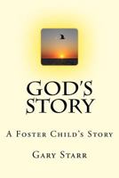 God's Story: A Foster Child's Story 1478210400 Book Cover