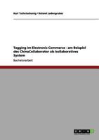 Tagging im Electronic Commerce - am Beispiel des ChinaCollaborator als kollaboratives System 3656126704 Book Cover