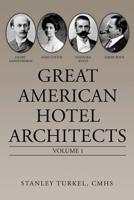 Great American Hotel Architects: Volume 1 1728306914 Book Cover