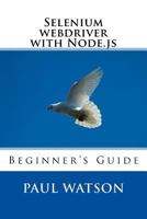 Selenium webdriver with Node.js: Beginner's Guide 1540655792 Book Cover