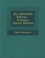 Der L�chelnde Kaktus. 1295098466 Book Cover