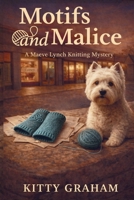 Motifs and Malice: A Maeve Lynch Knitting Mystery B0GVP8DM1K Book Cover