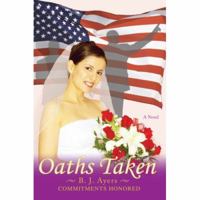 Oaths Taken: Commitments Honored 0595445993 Book Cover