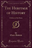 The Heritage of History: Children of the Dawn 0259485233 Book Cover