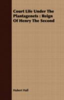 Court Life Under the Plantagenets: Reign of Henry the Second 1241233241 Book Cover