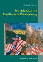 The Holy Grail and Brocéliande in Dol-Combourg 2322156515 Book Cover