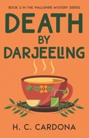 Death by Darjeeling (The Wallshire Mystery Series) B0DY7FFFQK Book Cover