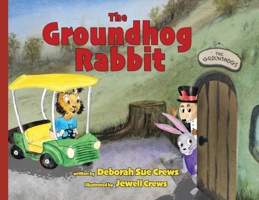 The Groundhog Rabbit 1951960769 Book Cover
