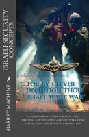Israeli Security Concepts: A Comprehensive Guide For Selecting Training And Deploying A Security Team For Installation And Personnel Protection 1453769838 Book Cover