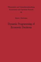 Dynamic Programming of Economic Decisions 3642864511 Book Cover