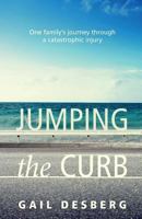 Jumping The Curb: One Family's Journey Through a Castastrophic Injury 1732798605 Book Cover