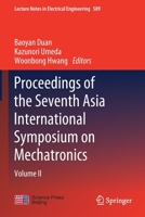 Proceedings of the Seventh Asia International Symposium on Mechatronics: Volume II (Lecture Notes in Electrical Engineering, 589) 9813294434 Book Cover