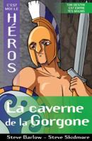 C'Est Moi Le Héros: La Caverne de la Gorgone 1443132608 Book Cover