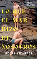 Lo que el mar hizo de nosotros (Spanish Edition) B0F96ZL3P1 Book Cover