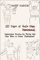 120 Days of God's Diet (No), Devotional (No), Restoration Routine for Plump Gals That Want to Better Themselves! 1607031507 Book Cover