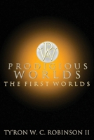 Prodigious Worlds: The First Worlds B0B75YGDKN Book Cover