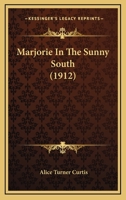 Marjorie in the Sunny South 1120323487 Book Cover