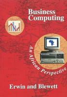 Business Computing: An African Perspective 070213340X Book Cover