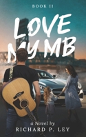 Love My MB: Book II: Will Jonathan Risk His Career and Life to Win Back Mary Beth? B0CNYV2XD4 Book Cover