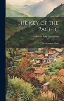 The Key of the Pacific: The Nicaragua Canal 1022845128 Book Cover