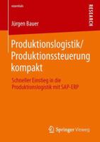 Produktionslogistik/Produktionssteuerung Kompakt: Schneller Einstieg in Die Produktionslogistik Mit Sap-Erp 3658055812 Book Cover