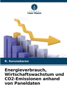 Energieverbrauch, Wirtschaftswachstum und CO2-Emissionen anhand von Paneldaten 6205866943 Book Cover
