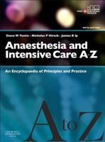 Anaesthesia and Intensive Care A-Z - Print & E-Book: An Encyclopedia of Principles and Practice 0702044202 Book Cover