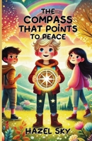 The Compass That Points to Peace 130011259X Book Cover
