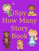 iSpy - How Many - Story Book: Picture Puzzle Book for Kids. Bright Colorful Pictures of cute kids and other images for Children's game play, story telling and learning Activity 1495202534 Book Cover