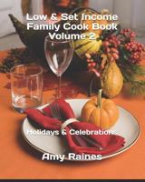 Low & Set Income Family Cook Book Volume 2: Holidays & Celebrations 1792887701 Book Cover