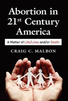 Abortion in 21st Century America 1479125113 Book Cover