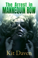 The Arrest in Mannequin Row 1999387376 Book Cover