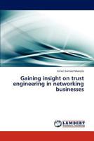Gaining insight on trust engineering in networking businesses 3848424002 Book Cover