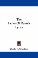 The Ladies of Dante's Lyrics 1018970282 Book Cover