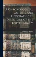 A Chronological Outline and Geographical Directory of the Koppes Family 101430637X Book Cover