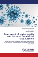 Assessment of water quality and bacterial flora of Dal lake, Kashmir 620358357X Book Cover