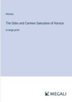 The Odes and Carmen Saeculare of Horace: in large print 3387042981 Book Cover