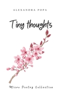 Tiny thoughts: Micro Poetry Collection B0C1HXTVF6 Book Cover