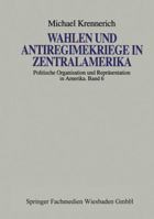 Wahlen Und Antiregimekriege in Zentralamerika: Eine Vergleichende Studie 381001706X Book Cover