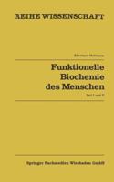 Funktionelle Biochemie des Menschen: Bd. 1 u. Bd. 2 (Reihe Wissenschaft) 3528068507 Book Cover