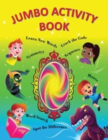 Jumbo Activity Book: Coloring ; Maze; Symmetry; Additions and Lots of Fun! 1990806082 Book Cover