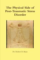 The Physical Side of Post -Traumatic Stress Disorder 1105685454 Book Cover