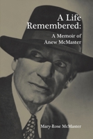 A Life Remembered: A Memoir of Anew McMaster: A Memoir 1788746848 Book Cover