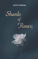 Shards of Roses; B0BSJ9J76B Book Cover